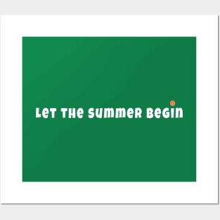 Let the summer begin Posters and Art